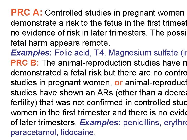 PRC A: Controlled studies in pregnant women f demonstrate a risk to the fetus