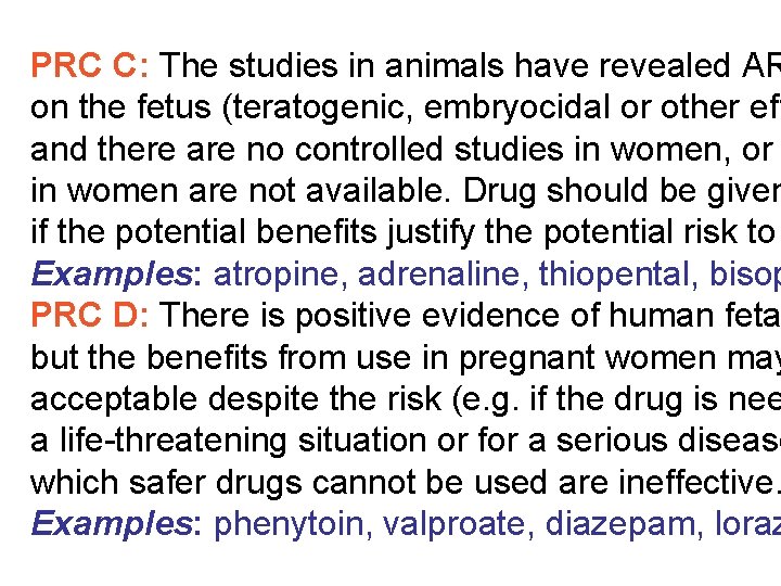 PRC C: The studies in animals have revealed AR on the fetus (teratogenic, embryocidal