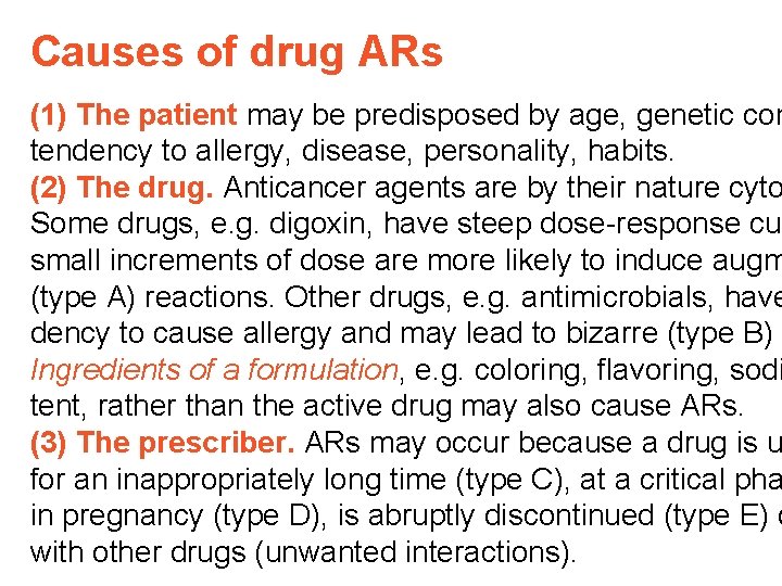Causes of drug ARs (1) The patient may be predisposed by age, genetic con