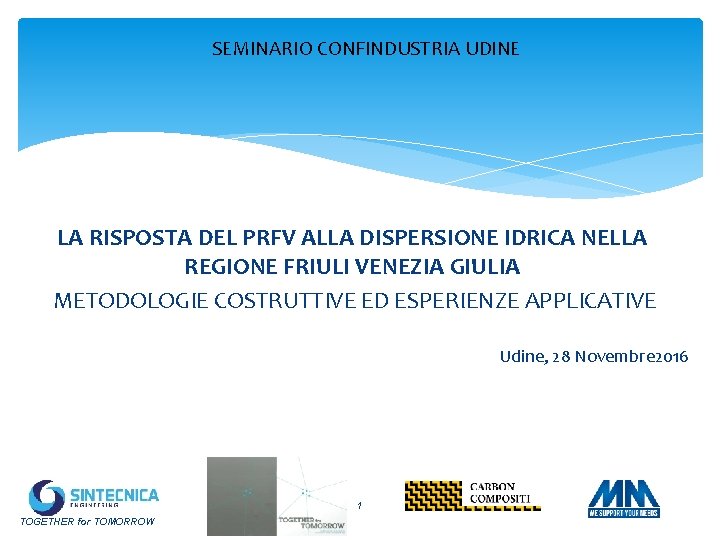 SEMINARIO CONFINDUSTRIA UDINE LA RISPOSTA DEL PRFV ALLA DISPERSIONE IDRICA NELLA REGIONE FRIULI VENEZIA