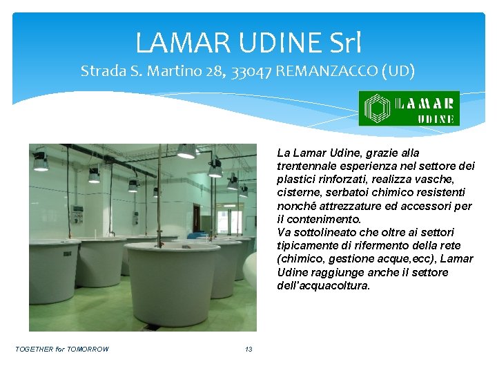 LAMAR UDINE Srl Strada S. Martino 28, 33047 REMANZACCO (UD) La Lamar Udine, grazie