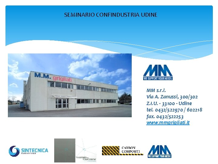 SEMINARIO CONFINDUSTRIA UDINE MM s. r. l. Via A. Zanussi, 300/302 Z. I. U.