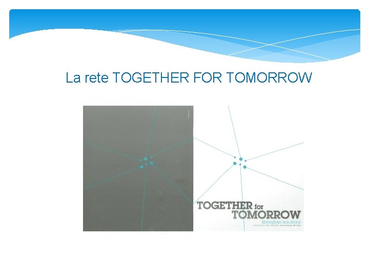 La rete TOGETHER FOR TOMORROW 