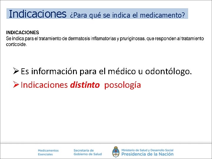 Indicaciones ¿Para qué se indica el medicamento? Ø Es información para el médico u Indicaciones ¿Para qué se indica el medicamento? Ø Es información para el médico u
