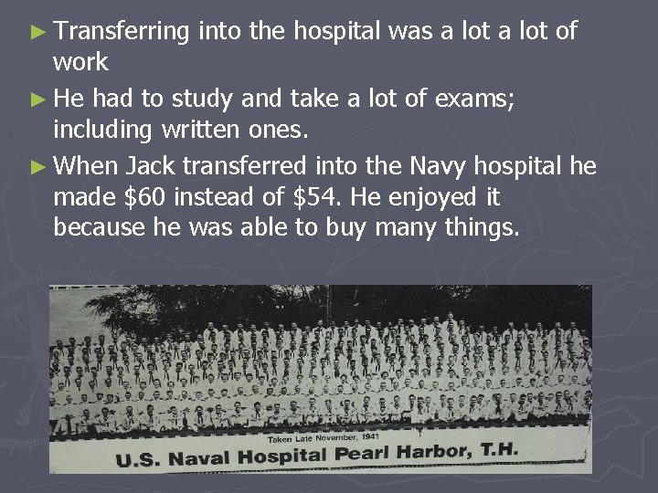 ► Transferring into the hospital was a lot of work ► He had to