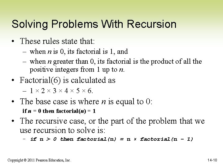 Solving Problems With Recursion • These rules state that: – when n is 0,