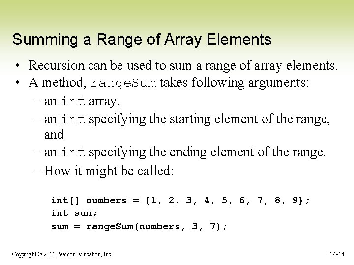 Summing a Range of Array Elements • Recursion can be used to sum a