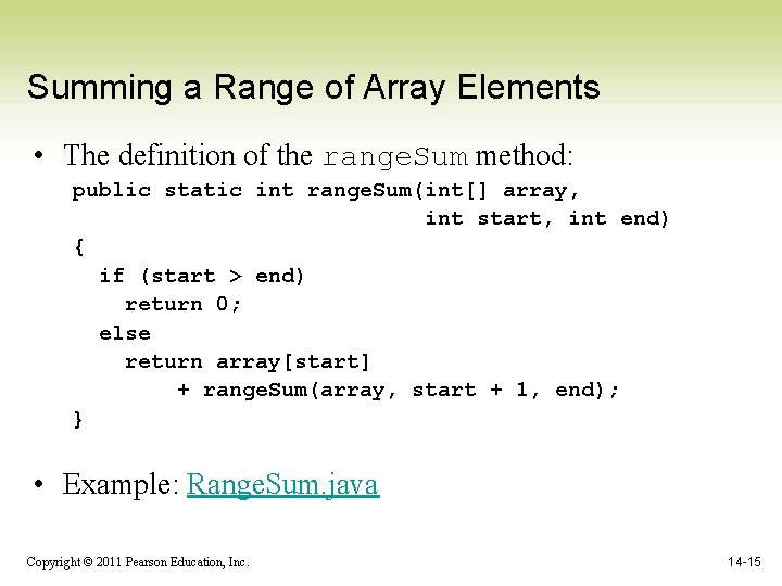 Summing a Range of Array Elements • The definition of the range. Sum method: