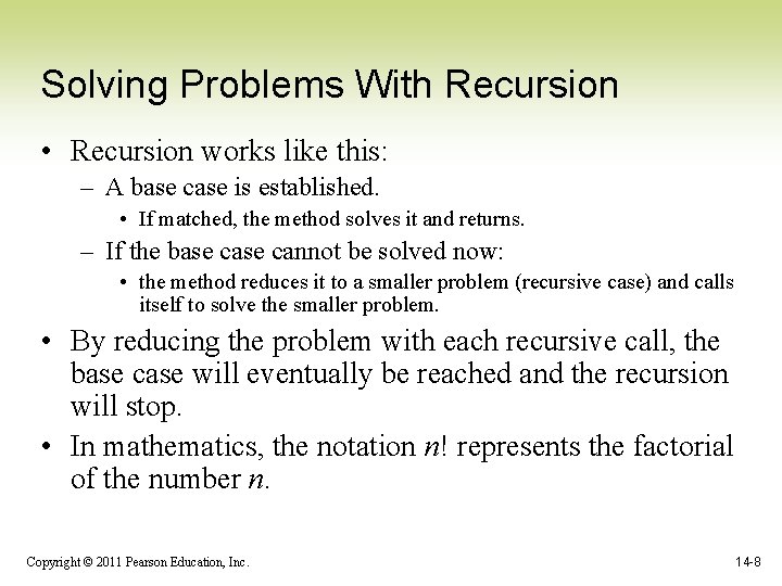 Solving Problems With Recursion • Recursion works like this: – A base case is