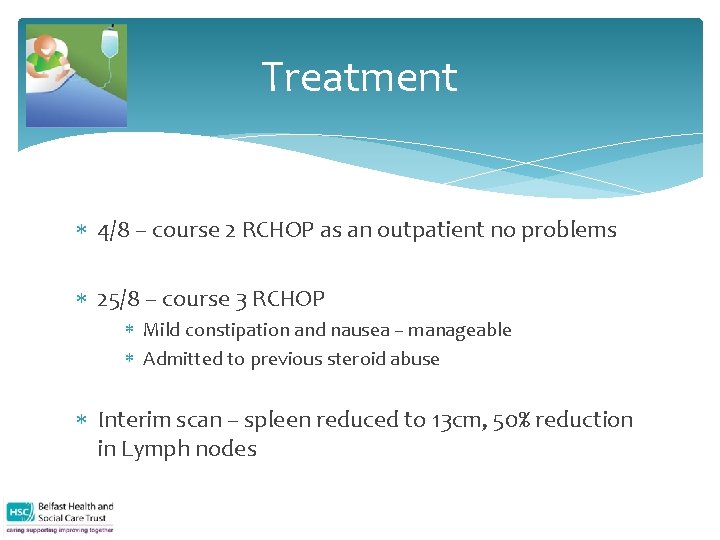 Treatment 4/8 – course 2 RCHOP as an outpatient no problems 25/8 – course