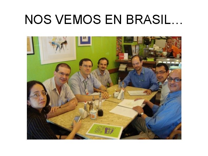 NOS VEMOS EN BRASIL… 