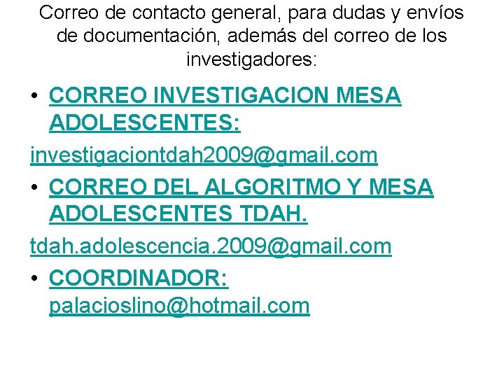 Correo de contacto general, para dudas y envíos de documentación, además del correo de