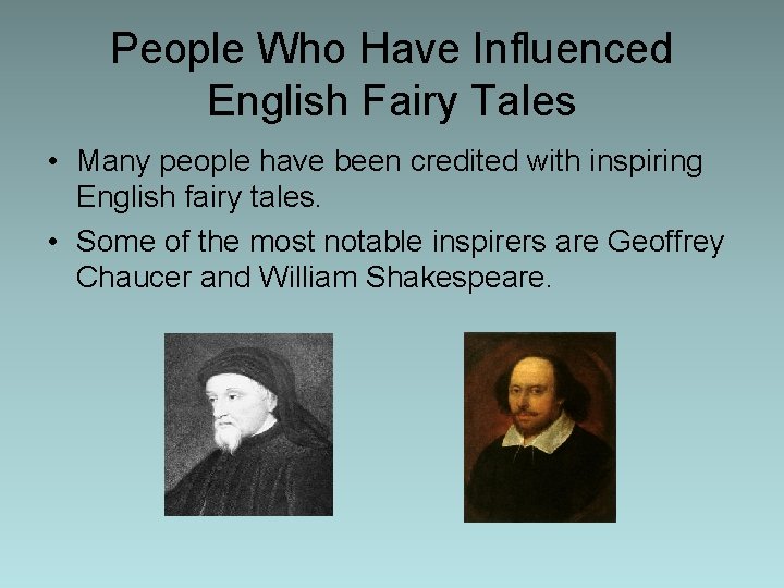 People Who Have Influenced English Fairy Tales • Many people have been credited with People Who Have Influenced English Fairy Tales • Many people have been credited with