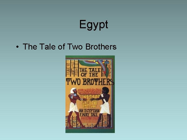 Egypt • The Tale of Two Brothers Egypt • The Tale of Two Brothers