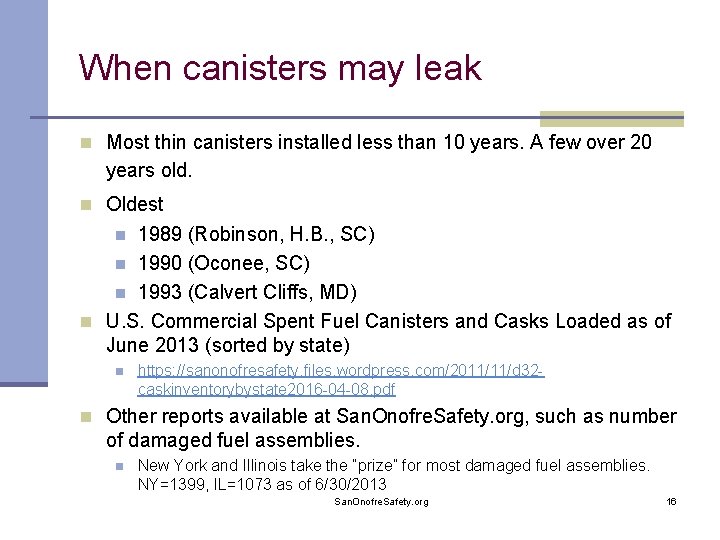 When canisters may leak n Most thin canisters installed less than 10 years. A