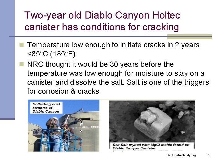 Two-year old Diablo Canyon Holtec canister has conditions for cracking n Temperature low enough