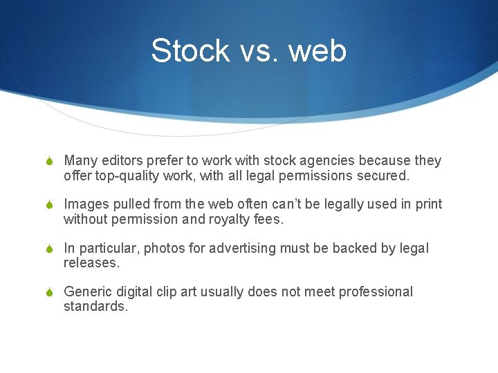 Stock vs. web S Many editors prefer to work with stock agencies because they