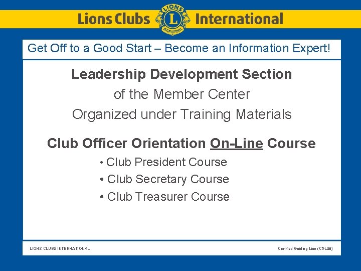 Get Off to a Good Start – Become an Information Expert! Leadership Development Section Get Off to a Good Start – Become an Information Expert! Leadership Development Section