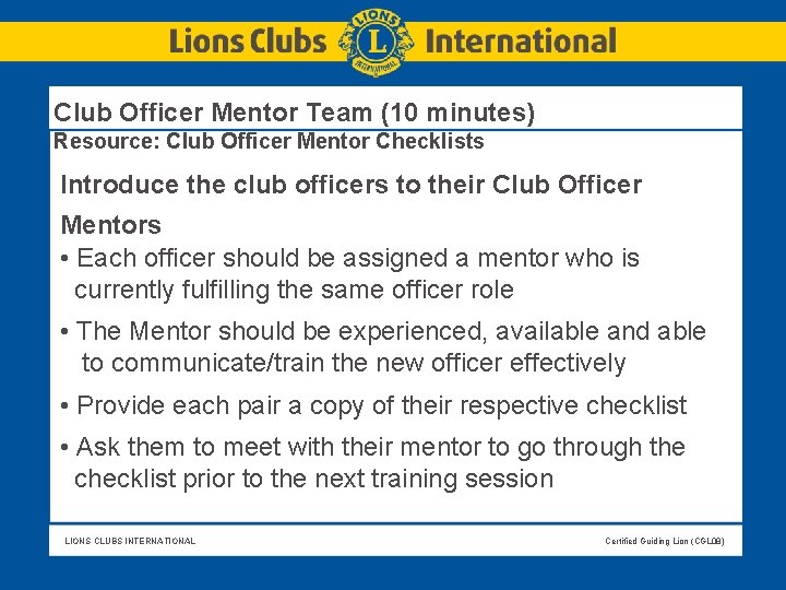 Club Officer Mentor Team (10 minutes) Resource: Club Officer Mentor Checklists Introduce the club Club Officer Mentor Team (10 minutes) Resource: Club Officer Mentor Checklists Introduce the club