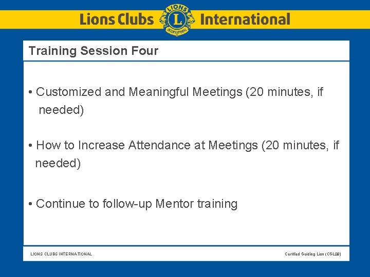 Training Session Four • Customized and Meaningful Meetings (20 minutes, if needed) • How Training Session Four • Customized and Meaningful Meetings (20 minutes, if needed) • How