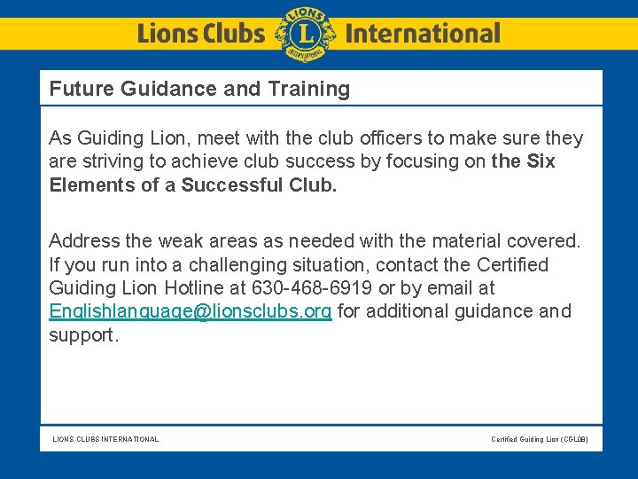 Future Guidance and Training As Guiding Lion, meet with the club officers to make Future Guidance and Training As Guiding Lion, meet with the club officers to make