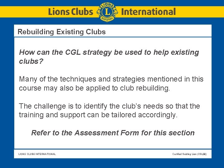 Rebuilding Existing Clubs How can the CGL strategy be used to help existing Rebuilding Existing Clubs How can the CGL strategy be used to help existing
