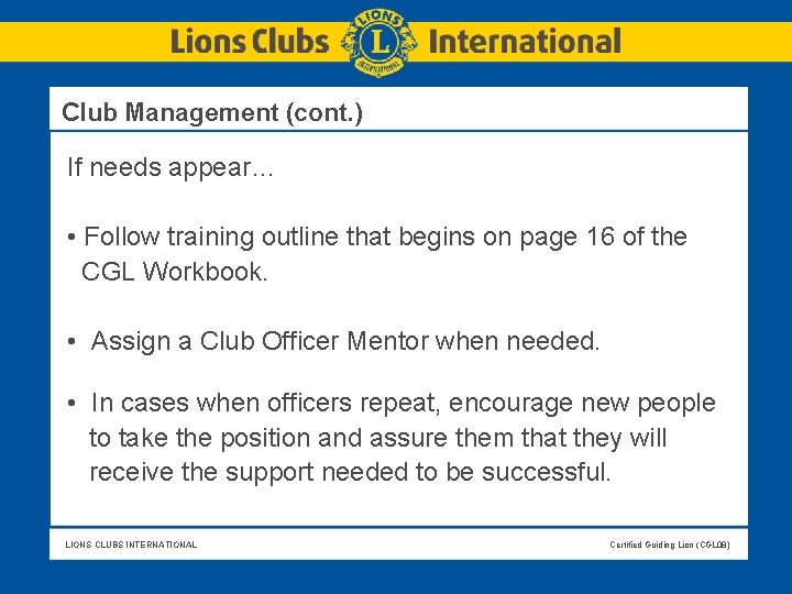 Club Management (cont. ) If needs appear… • Follow training outline that begins Club Management (cont. ) If needs appear… • Follow training outline that begins