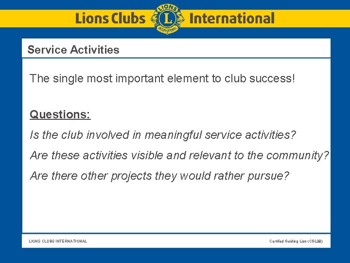 Service Activities The single most important element to club success! Questions: Is the Service Activities The single most important element to club success! Questions: Is the
