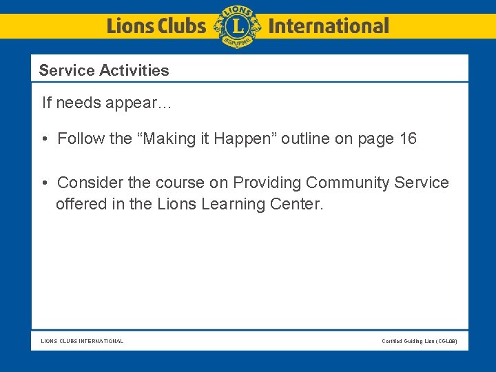 Service Activities If needs appear… • Follow the “Making it Happen” outline on Service Activities If needs appear… • Follow the “Making it Happen” outline on