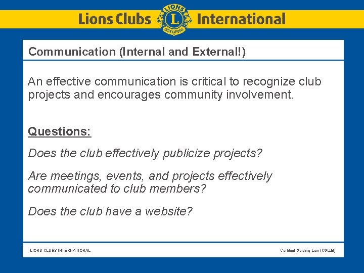 Communication (Internal and External!) An effective communication is critical to recognize club projects Communication (Internal and External!) An effective communication is critical to recognize club projects