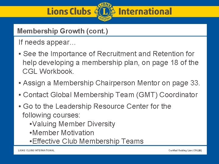 Membership Growth (cont. ) If needs appear… • See the Importance of Recruitment Membership Growth (cont. ) If needs appear… • See the Importance of Recruitment