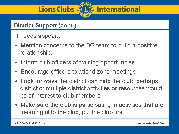 District Support (cont. ) If needs appear… • Mention concerns to the DG District Support (cont. ) If needs appear… • Mention concerns to the DG