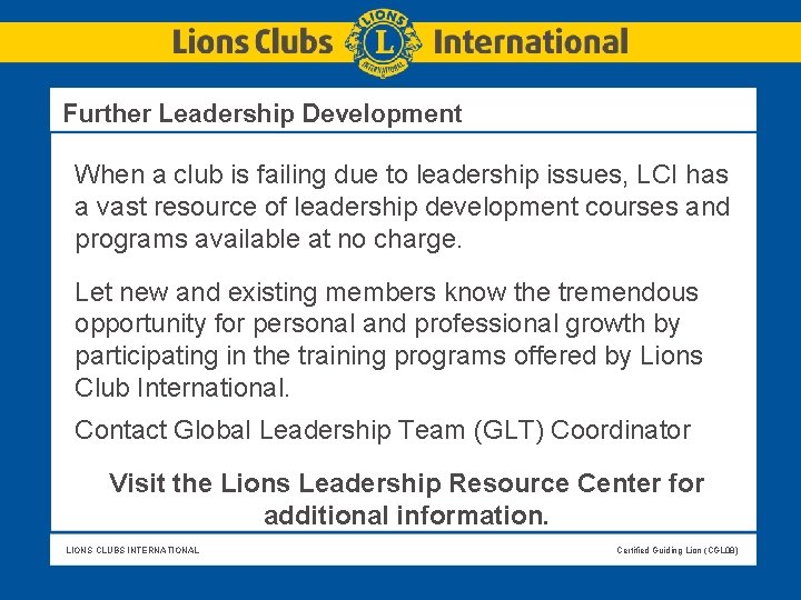 Further Leadership Development When a club is failing due to leadership issues, LCI Further Leadership Development When a club is failing due to leadership issues, LCI