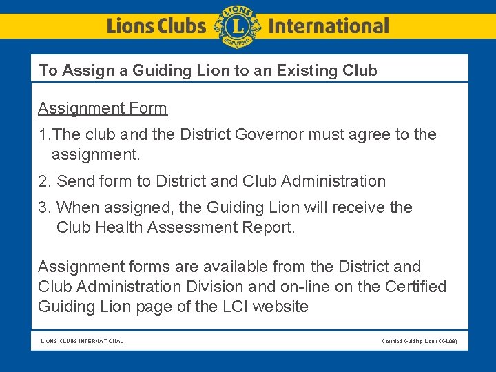 To Assign a Guiding Lion to an Existing Club Assignment Form 1. The To Assign a Guiding Lion to an Existing Club Assignment Form 1. The