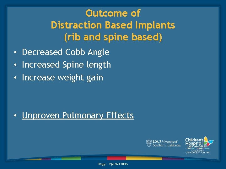 Outcome of Distraction Based Implants (rib and spine based) • Decreased Cobb Angle •