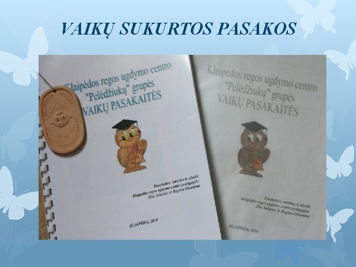 VAIKŲ SUKURTOS PASAKOS 