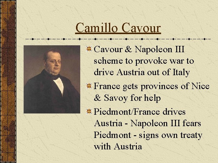 Camillo Cavour & Napoleon III scheme to provoke war to drive Austria out of Camillo Cavour & Napoleon III scheme to provoke war to drive Austria out of
