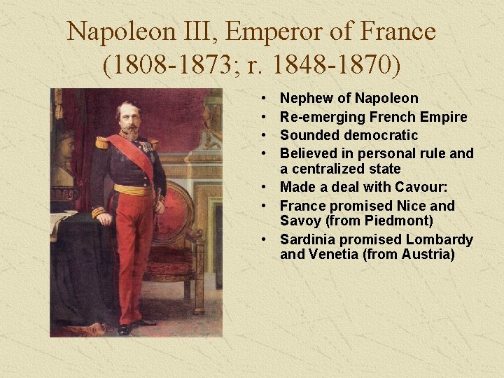 Napoleon III, Emperor of France (1808 -1873; r. 1848 -1870) • • Nephew of Napoleon III, Emperor of France (1808 -1873; r. 1848 -1870) • • Nephew of