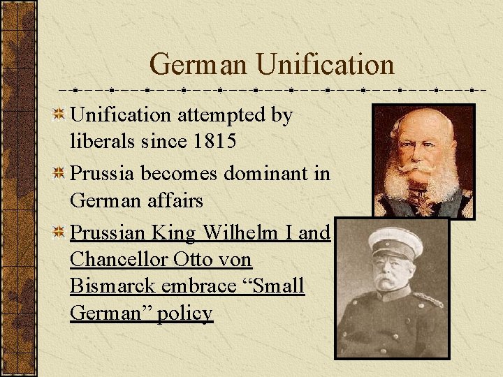 German Unification attempted by liberals since 1815 Prussia becomes dominant in German affairs Prussian German Unification attempted by liberals since 1815 Prussia becomes dominant in German affairs Prussian