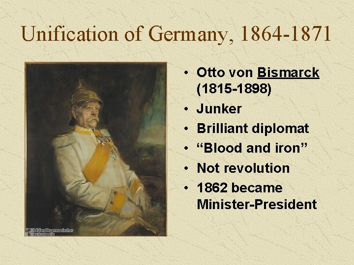 Unification of Germany, 1864 -1871 • Otto von Bismarck (1815 -1898) • Junker • Unification of Germany, 1864 -1871 • Otto von Bismarck (1815 -1898) • Junker •