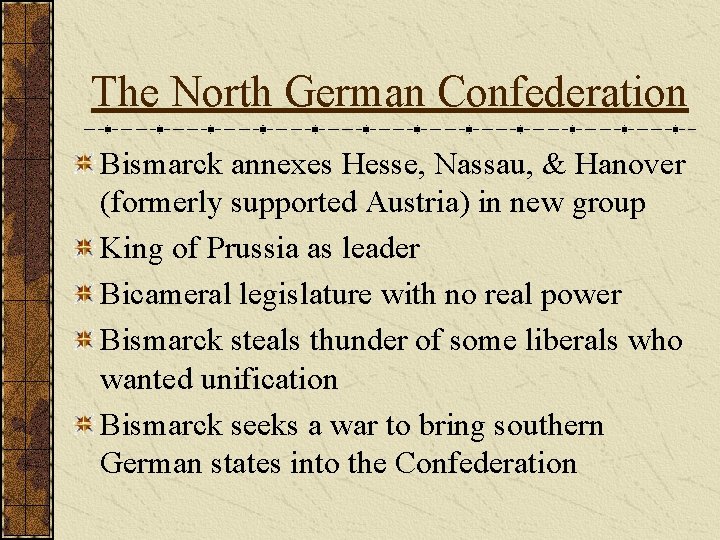 The North German Confederation Bismarck annexes Hesse, Nassau, & Hanover (formerly supported Austria) in The North German Confederation Bismarck annexes Hesse, Nassau, & Hanover (formerly supported Austria) in