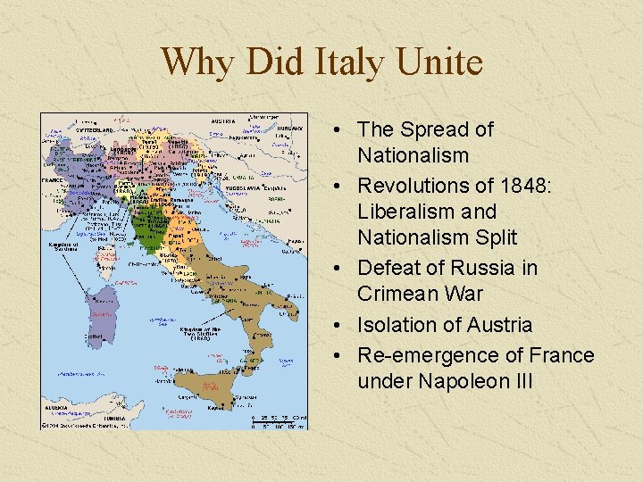 Why Did Italy Unite • The Spread of Nationalism • Revolutions of 1848: Liberalism Why Did Italy Unite • The Spread of Nationalism • Revolutions of 1848: Liberalism