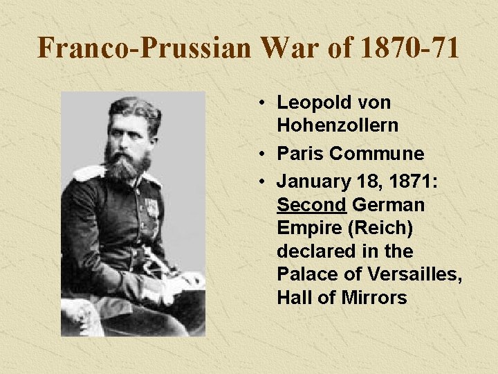 Franco-Prussian War of 1870 -71 • Leopold von Hohenzollern • Paris Commune • January Franco-Prussian War of 1870 -71 • Leopold von Hohenzollern • Paris Commune • January