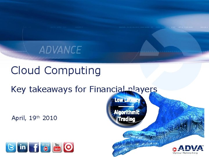 Cloud Computing Key takeaways for Financial players April, 19 th 2010 