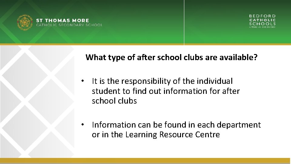 What type of after school clubs are available? • It is the responsibility of