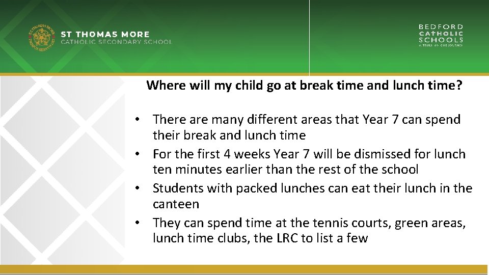Where will my child go at break time and lunch time? • There are