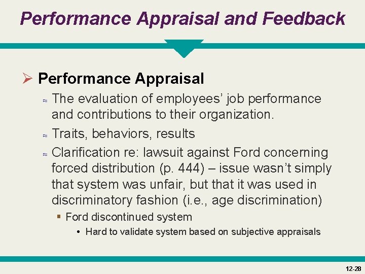 Performance Appraisal and Feedback Ø Performance Appraisal ≈ The evaluation of employees’ job performance