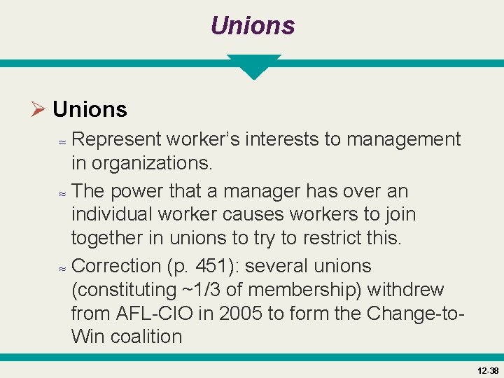 Unions Ø Unions ≈ Represent worker’s interests to management in organizations. ≈ The power