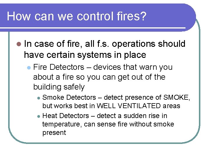 How can we control fires? l In case of fire, all f. s. operations How can we control fires? l In case of fire, all f. s. operations