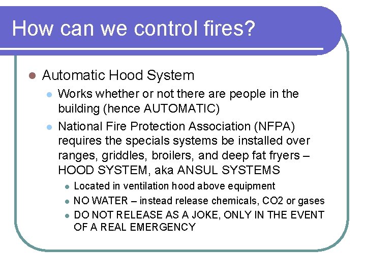 How can we control fires? l Automatic Hood System l l Works whether or How can we control fires? l Automatic Hood System l l Works whether or